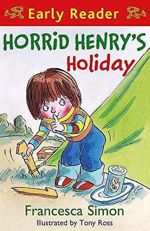 Horrid Henry's Holiday by Francesca Simon