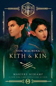 Critical Role: Vox Machina—Kith & Kin by Marieke Nijkamp