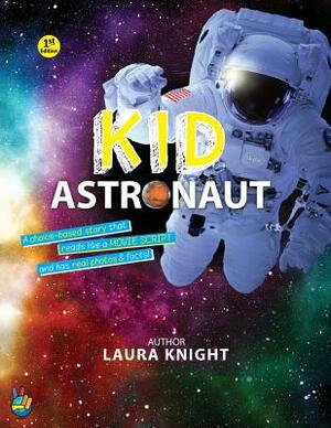Kid Astronaut: Space Adventure by Laura Knight