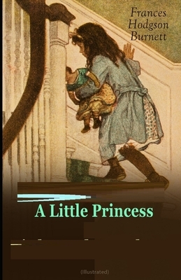 A Little Princess Illustrated by Frances Hodgson Burnett