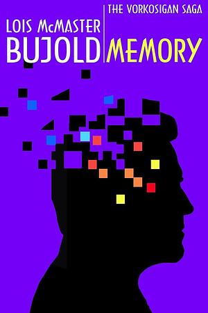 Memory: A Miles Vorkosigan Adventure by Lois McMaster Bujold