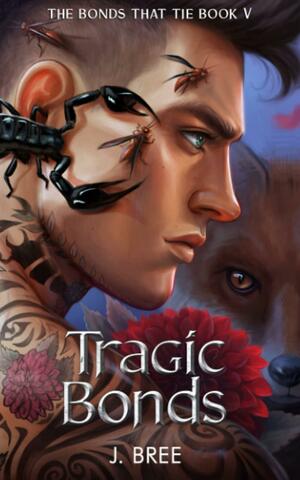 Tragic Bonds by J. Bree