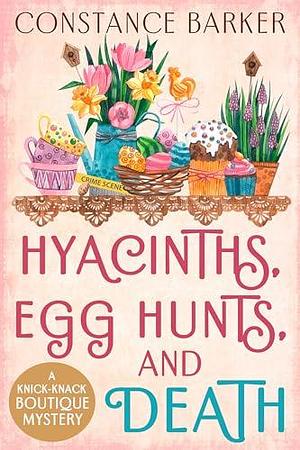 Hyacinths, Egg Hunts and Death by Constance Barker, Constance Barker