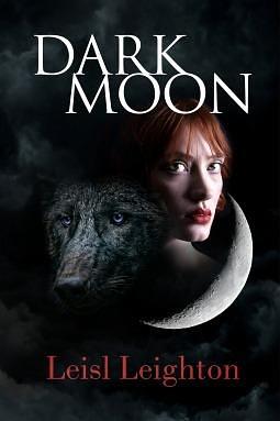 Dark Moon by Leisl Leighton, Leisl Leighton