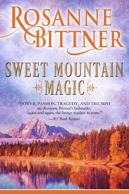 Sweet Mountain Magic by Rosanne Bittner