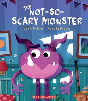 The Not-So-Scary Monster by Valérie Fontaine