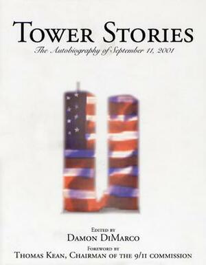 Tower Stories: The Autobiography of September 11th by Damon DiMarco
