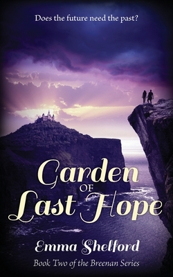 Garden of Last Hope by Emma Shelford