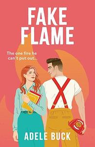 Fake Flame by Adele Buck