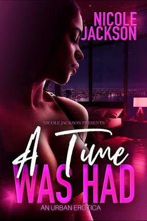 A Time Was Had by Nicole Jackson