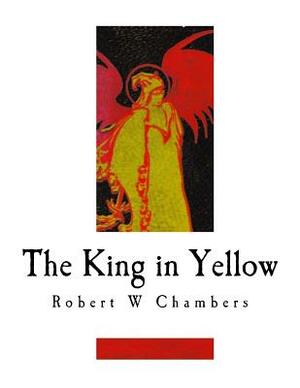 The King in Yellow by Robert W. Chambers