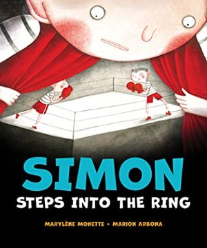 Simon Steps Into the Ring by Marylène Monette, Marion Arbona, Sophie B Watson