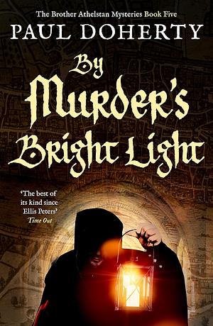 By Murder's Bright Light by Paul Doherty, P. Harding