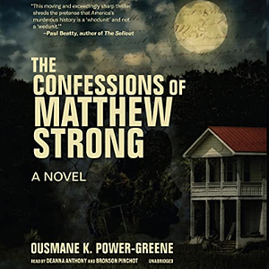 The Confessions of Matthew Strong by Ousmane K. Power-Greene