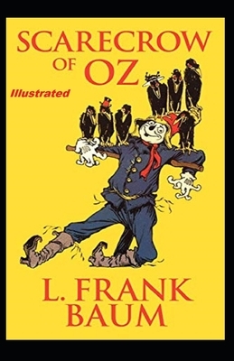 The Scarecrow of Oz Illustrated by L. Frank Baum