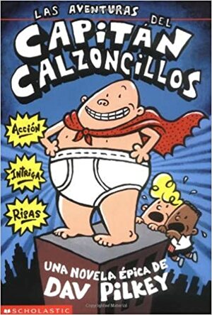 Adventures Of Captain Underpants by Dav Pilkey