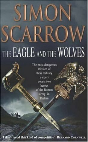 The Eagle and the Wolves by Simon Scarrow