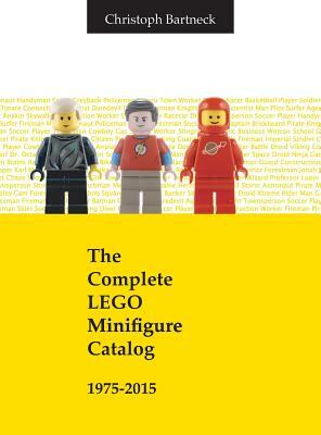 The Complete LEGO Minifigure Catalog 1975-2015 by Christoph Bartneck