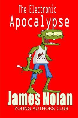 The Electronic Apocalypse by James Nolan