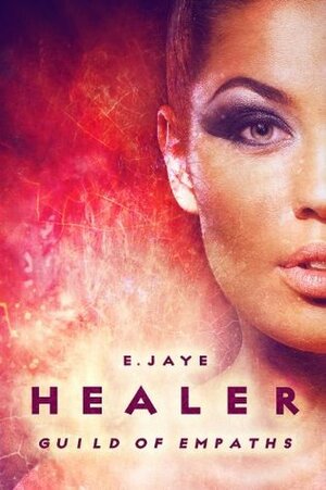 Healer (Guild of Empaths) by Emma Jaye