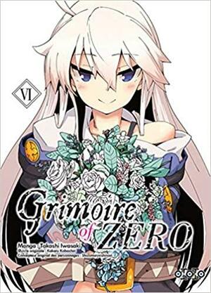 Grimoire of Zero Vol. 6 by Kakeru Kobashiri