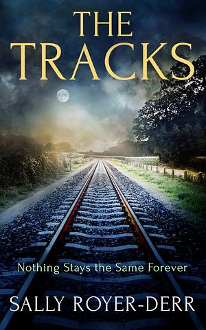 The Tracks by Sally Royer-Derr