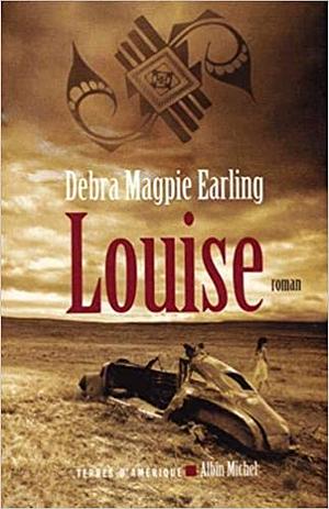 Louise by Debra Magpie Earling