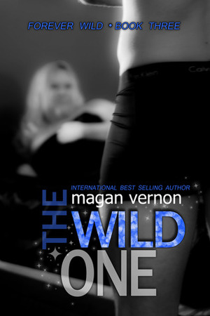 The Wild One by Magan Vernon