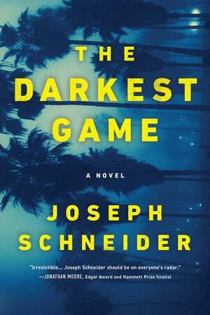 The Darkest Game by Joseph Schneider