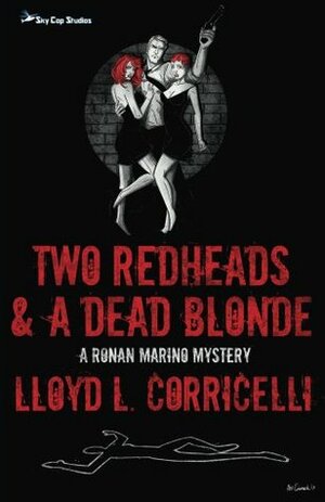 Two Redheads & A Dead Blonde: A Ronan Marino Mystery (Ronan Marino Mystery Series Book 1) by Lloyd L. Corricelli