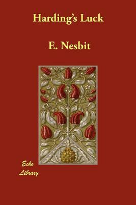 Harding's Luck by E. Nesbit