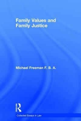 Family Values and Family Justice by Michael Freeman