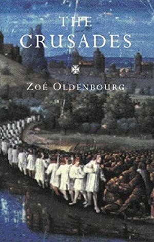 The Crusades by Zoé Oldenbourg