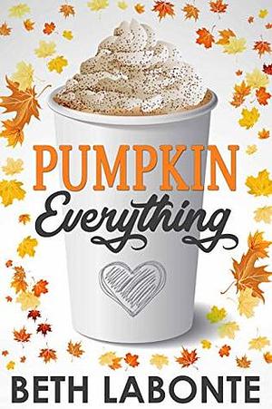 Pumpkin Everything by Beth Labonte