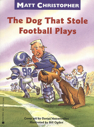 The Dog That Stole Football Plays by Matt Christopher, Daniel Vasconcellos, Bill Ogden
