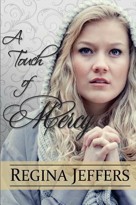 A Touch of Mercy: Book 5 of the Realm Series by Regina Jeffers