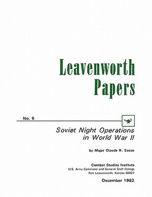 Soviet Night Operations in World War II by Cluade R. Sasso, Combat Studies Institute