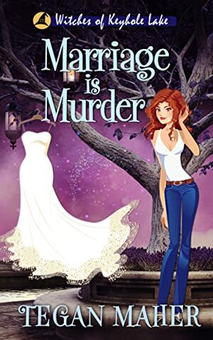 Marriage is Murder by Tegan Maher