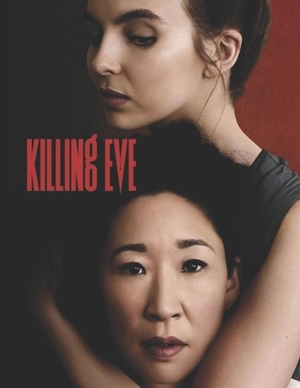 Killing Eve: Screenplay by Derek McGill