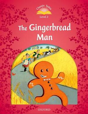 Classic Tales: Level 2: The Gingerbread Man by Sue Arengo