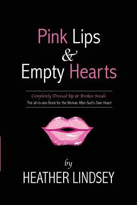 Pink Lips & Empty Hearts by Heather Lindsey