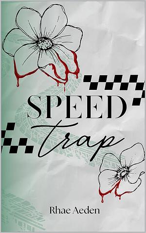 Speed Trap by Rhae Aeden