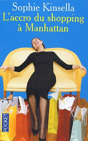 L'accro du shopping à Manhattan by Sophie Kinsella