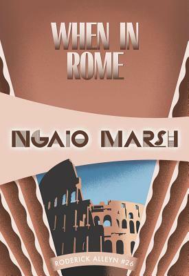 When in Rome: Inspector Roderick Alleyn #26 by Ngaio Marsh