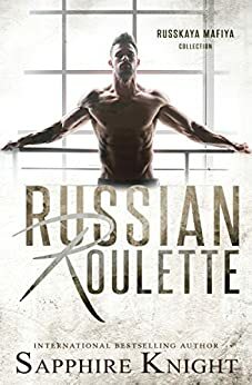 Russian Roulette: Russkaya Mafiya Collection by Sapphire Knight