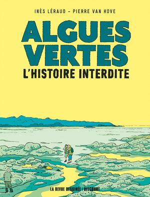 Algues vertes, l'histoire interdite by Pierre Van Hove, Inès Léraud