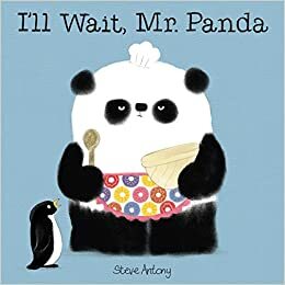 I'll wait, Mr. Panda by Steve Antony