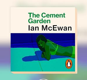 The Cement Garden by Ian McEwan