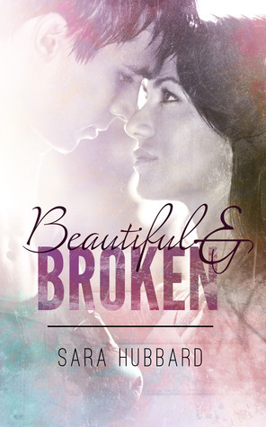 Beautiful & Broken by Sara Hubbard