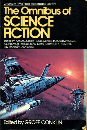 Omnibus of Science Fiction by William Tenn, Jack Vance, Will H. Gray, Ralph Williams, Alan E. Nourse, John D. MacDonald, Robert Abernathy, Murray Leinster, Lewis Padgett, Jack London, B.F. Ruby, H.B. Fyfe, Anthony Boucher, Lester del Rey, Katherine MacLean, Groff Conklin, Raymond F. Jones, A.J. Deutsch, W. Hilton-Young, Theodore Sturgeon, Ann Griffith, Fredric Brown, Richard Matheson, James Blish, L. Sprague de Camp, Paul Ernst, Russ Winterbotham, Fletcher Pratt, Isaac Asimov, Wyman Guin, Chester S. Geier, Eric Frank Russell, A.E. van Vogt, Donald A. Wollheim, Damon Knight, Arthur C. Clarke, H.P. Lovecraft, John Leimert, André Maurois, Mark Clifton, David H. Keller, Ross Rocklynne, Ralph Robin, Ray Bradbury